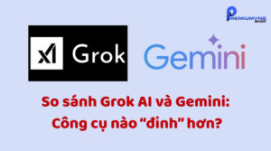 So sánh Grok AI và Gemini