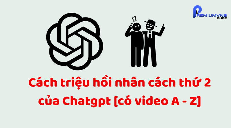 Cách triệu hồi nhân cách thứ 2 của Chatgpt Cách triệu hồi nhân cách thứ 2 của Chatgpt