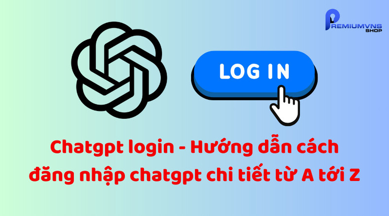 Chatgpt login - Hướng dẫn cách đăng nhập chatgpt từ A tới Z Chatgpt login - Hướng dẫn cách đăng nhập chatgpt từ A tới Z