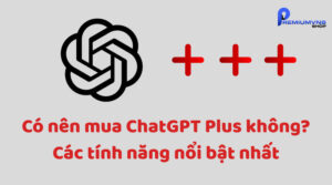 Có nên mua ChatGPT Plus không?
