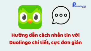 Hướng dẫn cách nhắn tin với Duolingo chi tiết, cực đơn giản