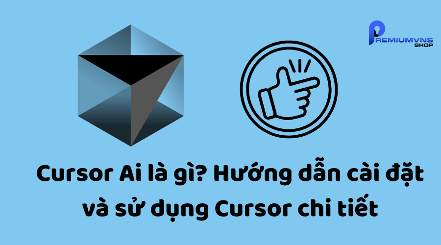 Cursor Ai là gì? Hướng dẫn cài đặt và sử dụng Cursor chi tiết Cursor Ai là gì? Hướng dẫn cài đặt và sử dụng Cursor chi tiết