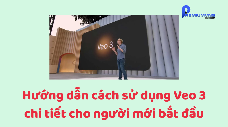 Hướng dẫn cách sử dụng Veo 3 chi tiết cho người mới bắt đầu Hướng dẫn cách sử dụng Veo 3 chi tiết cho người mới bắt đầu