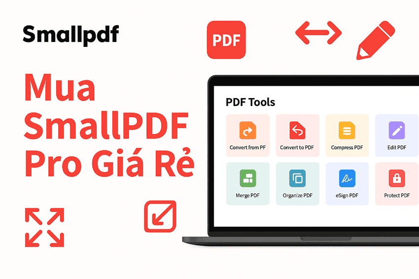 mua SmallPDF Pro giá rẻ với công cụ xử lý PDF chuyên nghiệp
