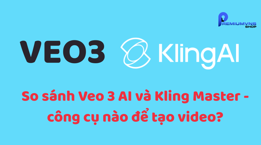 So sánh Veo 3 AI và Kling Master - công cụ nào để tạo video? So sánh Veo 3 AI và Kling Master - công cụ nào để tạo video?