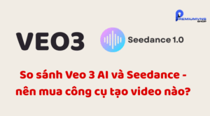So sánh Veo 3 AI và Seedance - nên mua công cụ tạo video nào?
