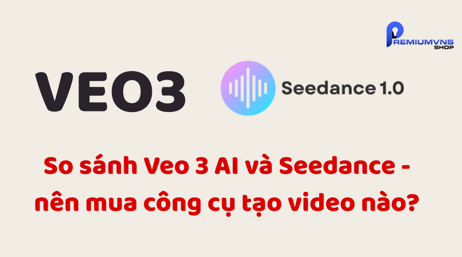 So sánh Veo 3 AI và Seedance - nên mua công cụ tạo video nào? So sánh Veo 3 AI và Seedance - nên mua công cụ tạo video nào?