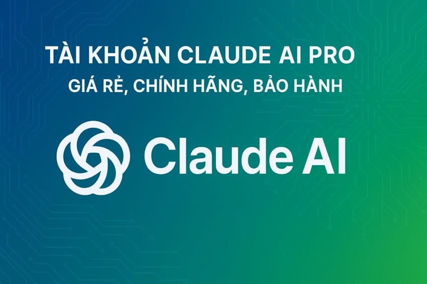 Tài khoản Claude AI Pro - Giá rẻ, chính hãng, bảo hành