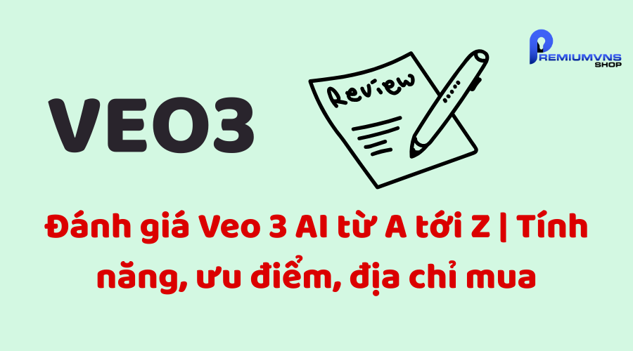 Đánh giá Veo 3 AI từ A tới Z | Tính năng, ưu điểm, địa chỉ mua Đánh giá Veo 3 AI từ A tới Z | Tính năng, ưu điểm, địa chỉ mua