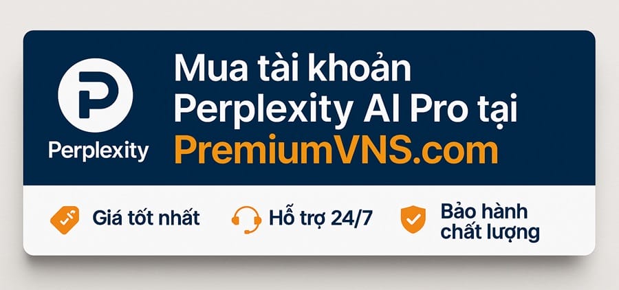 Nâng cấp tài khoản Perplexity Pro tại PremiumVNS để mở khóa toàn bộ tính năng nghiên cứu và phân tích dữ liệu chuyên sâu
