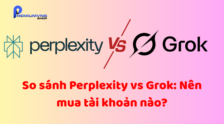 So sánh Perplexity vs Grok