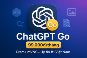 Cách Mua ChatGPT Go Giá Rẻ tại Premiumvns