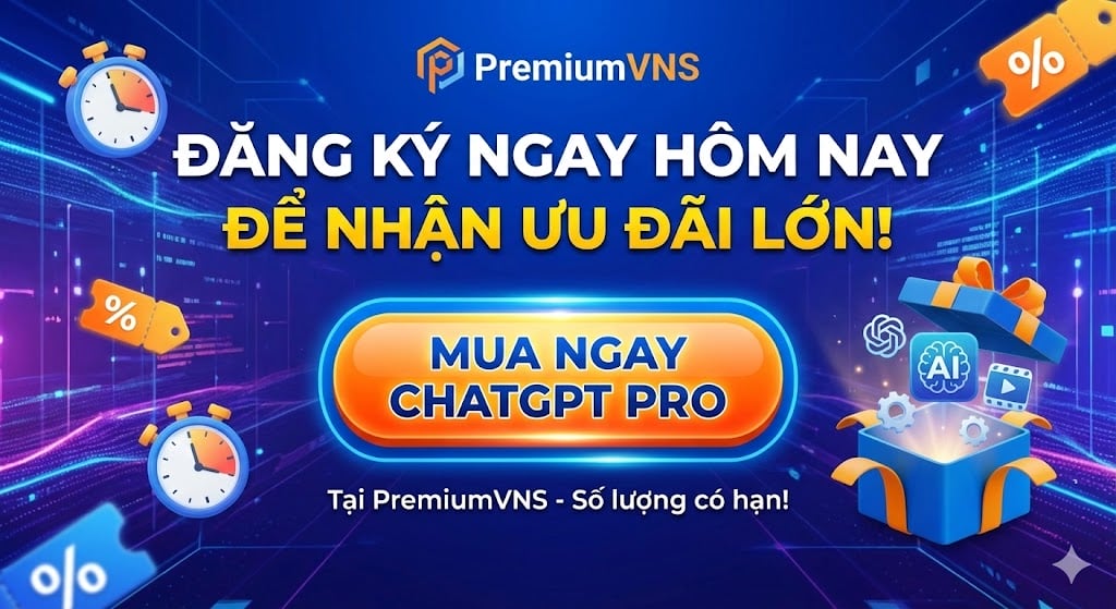 Đăng ký mua tài khoản ChatGPT Pro ngay hôm nay tại PremiumVNS để nhận ưu đãi