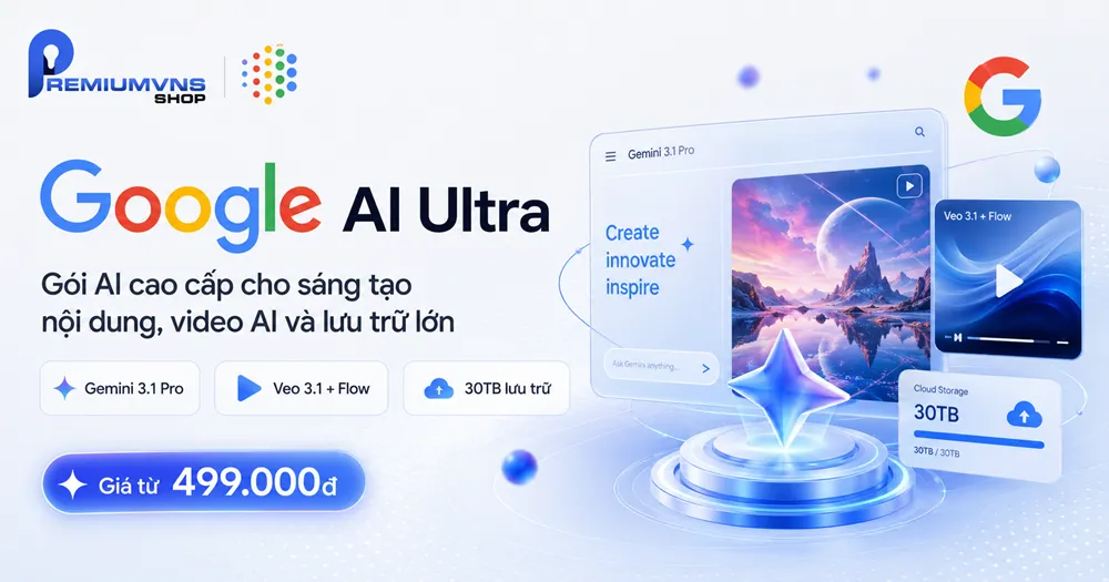 Google AI Ultra PremiumVNS Google AI Ultra tại PremiumVNS – gói AI cao cấp hỗ trợ Gemini 3.1 Pro, Veo 3.1, Flow và lưu trữ lớn.