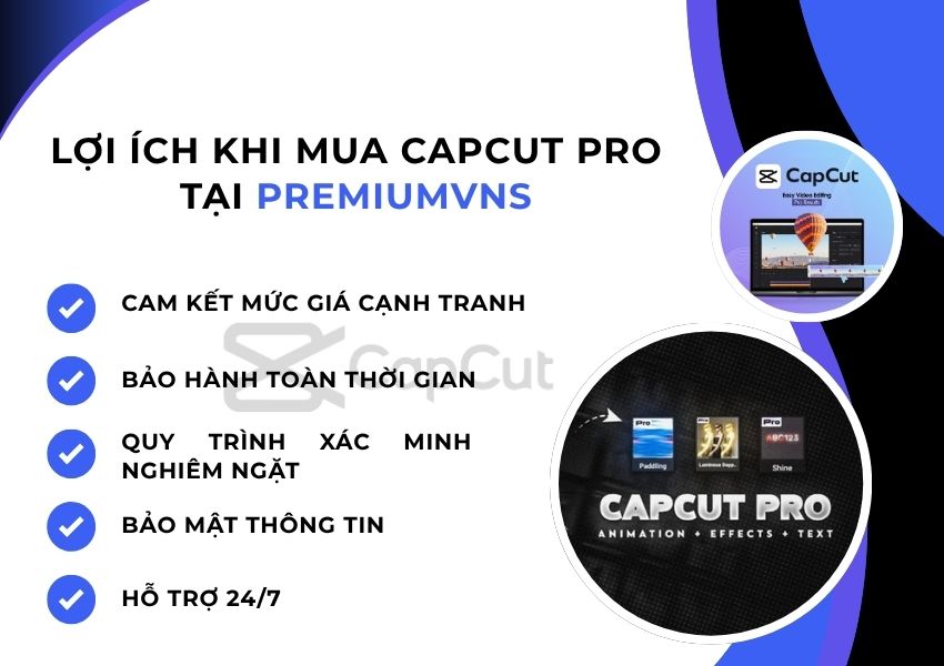 Những lợi ích khi mua Sản phẩm Capcut Pro tại PremiumVNS