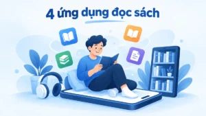 4 ứng dụng đọc sách điện tử đáng dùng nhất